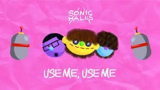 Sonic Halls - Use Me, Use Me (Official Audio Visualiser)
