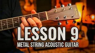 Metal String Acoustic Guitar Lessons 9 | Essential Techniques to Learn Guitar