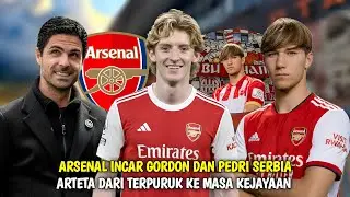 ARSENAL INCAR ANTONY GORDON DAN WONDERKID YANG DI JULUKI PEDRI SERBIA🔥ARTETA PERPANJANG KONTRAK ✅