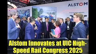 Alstom Innovates at UIC High-Speed Rail Congress 2025 | Sustainable Tech Showcase