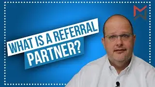 What is a Referral Partner?