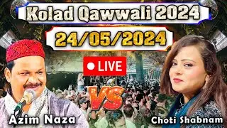 Kolad Qawwali 2024 | Azim Naza VS Choti Shabnam | #qawwali