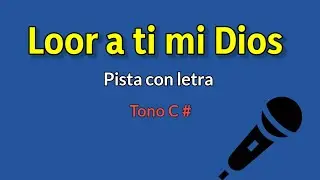 Loor a ti mi Dios ( PISTA  ) con LETRA