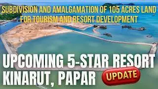 UPDATE on Upcoming 5-Star Resort in Kinarut, Papar, Sabah, Malaysia | Jalan Pengalat Lok Kawi