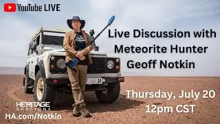 LIVE Discussion with Meteorite Hunter Geoff Notkin