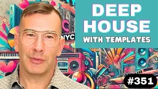 Classic Deep House Like Kerri Chandler + Templates | Live Tutorial #351