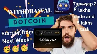 Dotcoin withdrawal starts latest update and tapswap 7 lakh coins claiming process