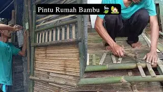 Mudah dan Simpel Membuat dan memasang Pintu Rumah Dari Bambu Sendiri 🏡