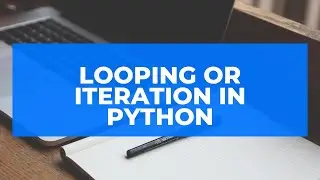 'while' and 'for' loop in python | Python Basics | Part 10