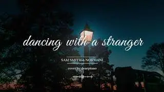 Sam Smith & Normani - Dancing with a Stranger (Piano cover)