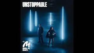 Milk Inc. &ndash; Unstoppable (Official 2025 New Dance Anthem)