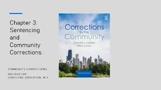 Community Corrections Chapter 3: Sentencing and Community Corrections