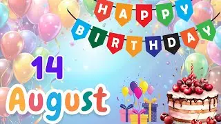 Happy Birthday on 14 August, Birthday Wishes, HBD