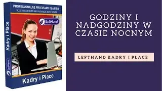 LeftHand Kadry i Płace - godziny i nadgodziny w czasie nocnym
