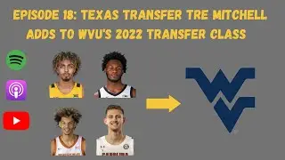 Texas transfer Tre Mitchell adds to WVU's 2022 transfer class