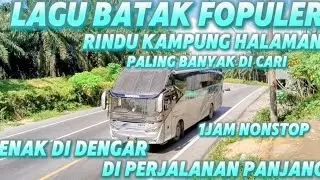 Lagu Batak Fopuler Paling Banyak Di cari Sering  putar enak Dengar dalam perjalanan Kampung Halaman