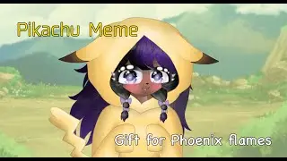 Pikachu meme | gift for @Phoenix flames | last video for a few weeks