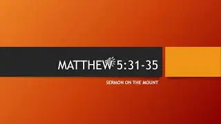 MATTHEW - Chapter 5:31-35