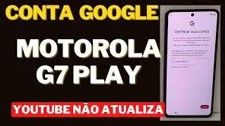 Remover Conta GOOGLE MOTOROLA G7 PLAY QUANDO YOUTUBE NAO ATUALIZA