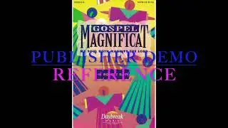 Gospel Magnificat - Publisher Demo Reference - Robert Ray