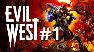 EViL WEST #1 | СЛОЖНОСТЬ: ВЫСОКАЯ  [PS5]