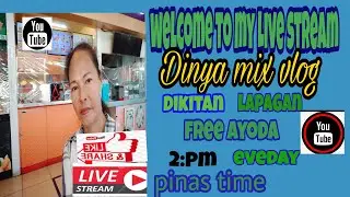 #22 live stream /pang wh lang guyz/@Dinya mix vlog