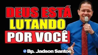 Deus Está Lutando Pela Sua Alma – Volte Enquanto Há Tempo! - Bp. Jadson Santos 2025