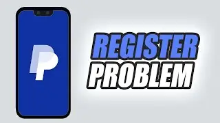 How To Fix PayPal App Register Problem | Easy & Quick