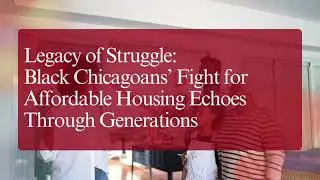 Black and Unhoused in Chicago: How Housing Segregation Fueled a Homegrown Crisis