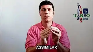 Sinal de ASSIMILAR em Libras