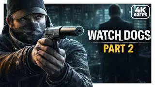 Watch Dogs PC Part 2 &ndash; Big Brother (4K 60FPS No Commentary)