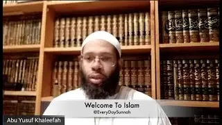 Welcome To Islam By Abu Yusuf Khaleefah