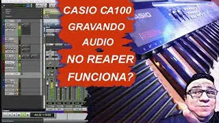 CASIO CA110 GRAVANDO AUDIO NO REAPER FUNCIONA?