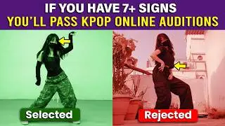 13 Signs You'll PASS K-pop Online Audition 2026-27 (must watch)