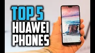 Best Huawei Phones in 2018 - Which Is The Best Huawei Smartphone?