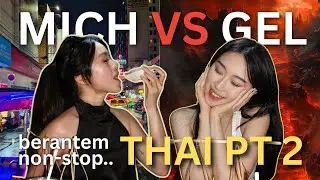 Thailand Trip Tapi Berantem Terus 😭 (Part 2)