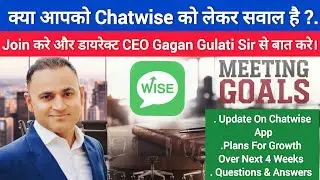 Weekly Chatwise Ambassador Meetings And Chatwise Updates । Chatwise Ceo Gagan Gulati Sir।