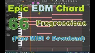 66. Epic EDM Chord Progressions  (Free MIDI + Download)