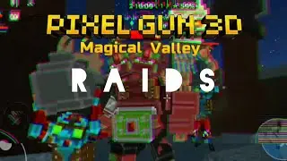 Pixel Gun 3d: RAIDS [MAGICAL VALLEY]