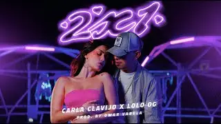 CARLA CLAVIJO x LOLO OG - 2x1 (prod. Omar Varela)