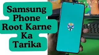 Samsung Mobile Ko Root Kaise Kare | Samsung Phone Root Karne Ka Tarika (Hindi / Urdu)