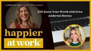 230: Know Your Worth with Erica Anderson Rooney