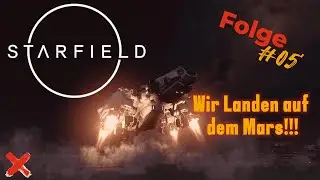🌌 STARFIELD Folge #05 – Ich Lande auf dem Mars und Suche mein Neues Questziel! 🚀