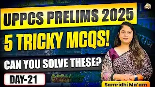 5 Important MCQs Explained of UPPCS Prelims 2025 | PYQ-Based Concept Revision | UPPCS 2026