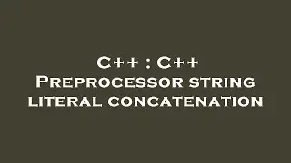 C++ : C++ Preprocessor string literal concatenation