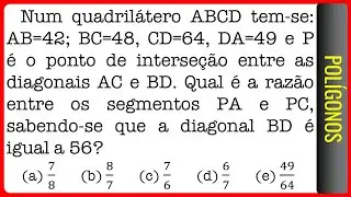 CN || Polígonos || Num quadrilátero ABCD tem-se: AB=42; BC=48, CD=64, DA=49 e P é o ponto de