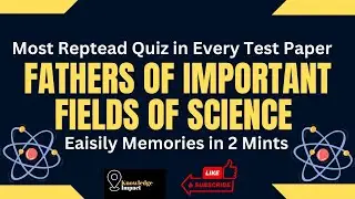 Fathers of Various Fields of Science | Important Father's of Science