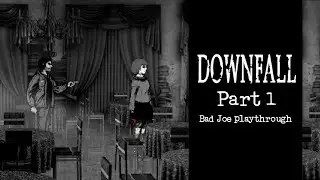 Let's END Our Marriage | Downfall (2016) GAMEPLAY Part 1 | BAD JOE PLAYTHROUGH