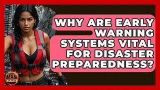Why Are Early Warning Systems Vital For Disaster Preparedness? - Man vs. Disaster