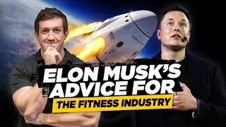 Elon Musk's Advice For The Fitness Industry (11 Tips)